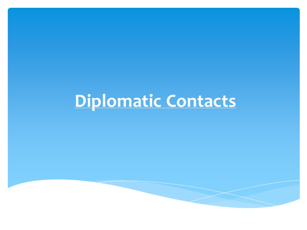 Diplomatic Contacts